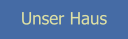 Unser Haus
